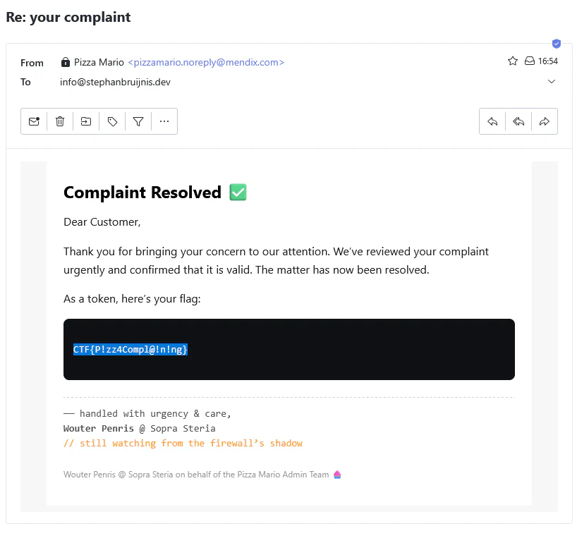 Complaint Resolved ✅, As a token, here’s your flag: CTF{P!zz4Compl@!n!ng} ── handled with urgency & care, Wouter Penris @ Sopra Steria // still watching from the firewall’s shadow
